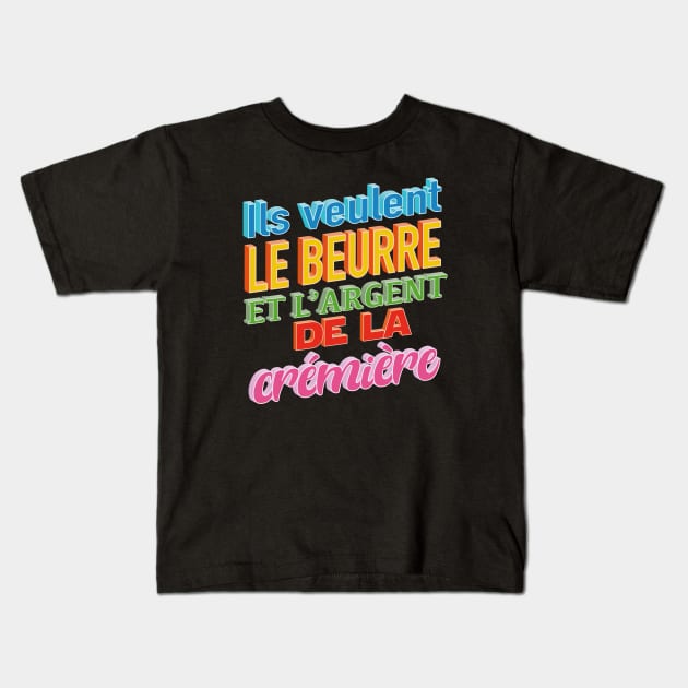 Le beurre et la crémière Kids T-Shirt by Graph'Contact